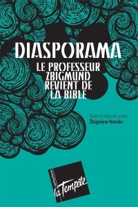 Diasporama (Le Professeur Zbigmund revient de la Bible) de Zbigniew Horoks